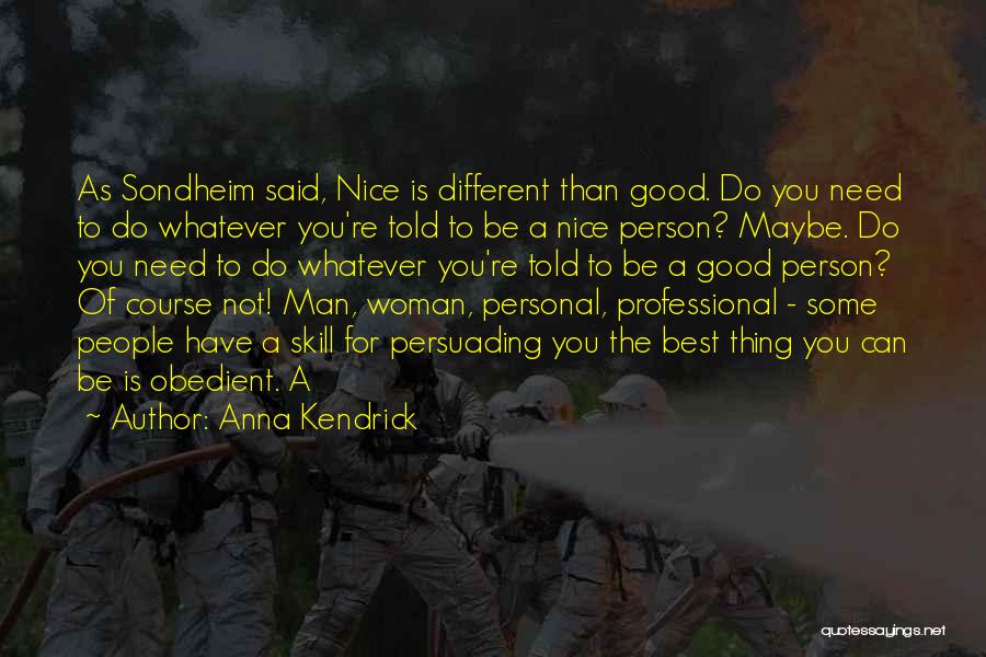 To Be A Man Quotes By Anna Kendrick