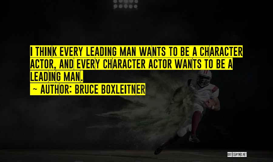 To Be A Man Quotes By Bruce Boxleitner