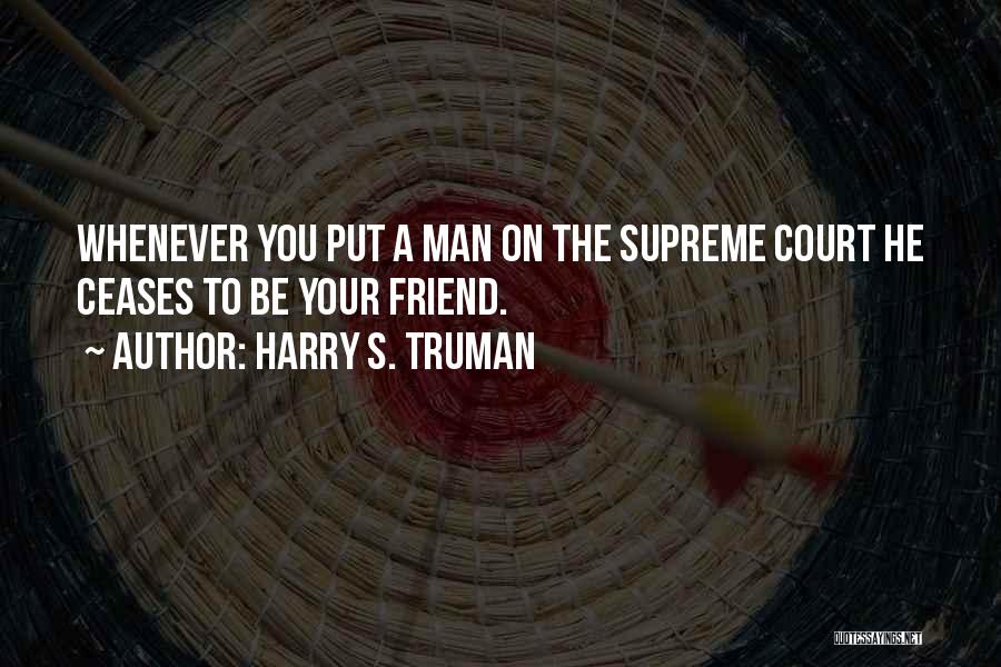 To Be A Man Quotes By Harry S. Truman