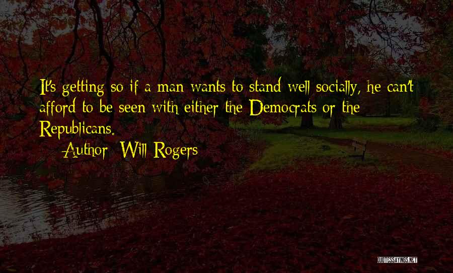 To Be A Man Quotes By Will Rogers