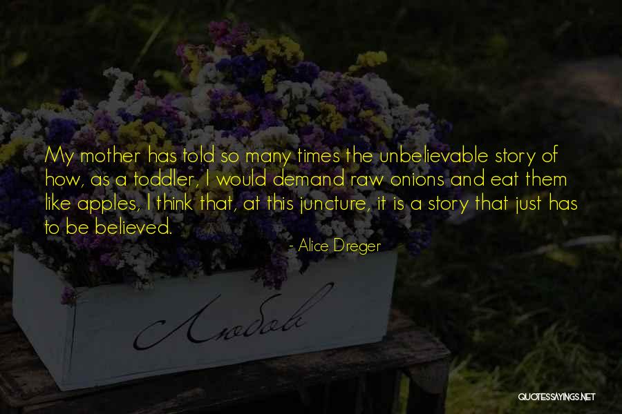 To Be A Mother Quotes By Alice Dreger