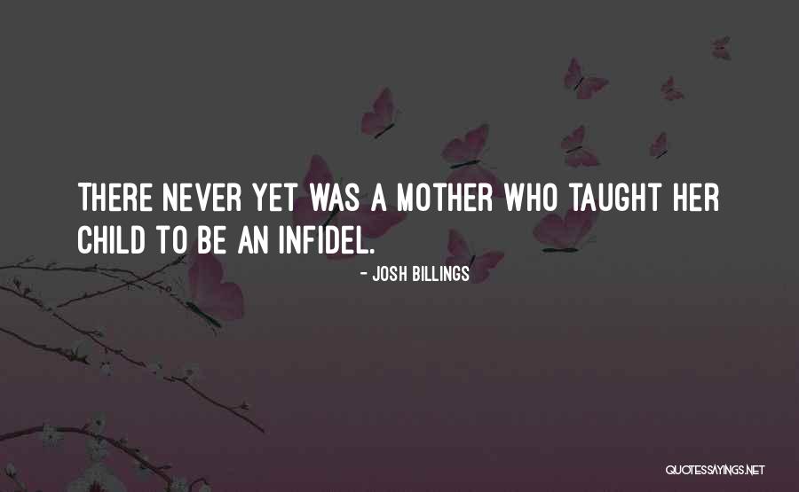 To Be A Mother Quotes By Josh Billings