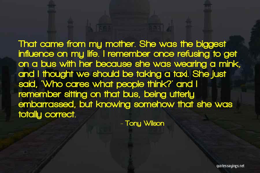 To Be A Mother Quotes By Tony Wilson