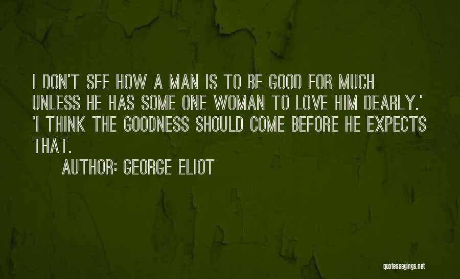 To Be A One Woman Man Quotes By George Eliot