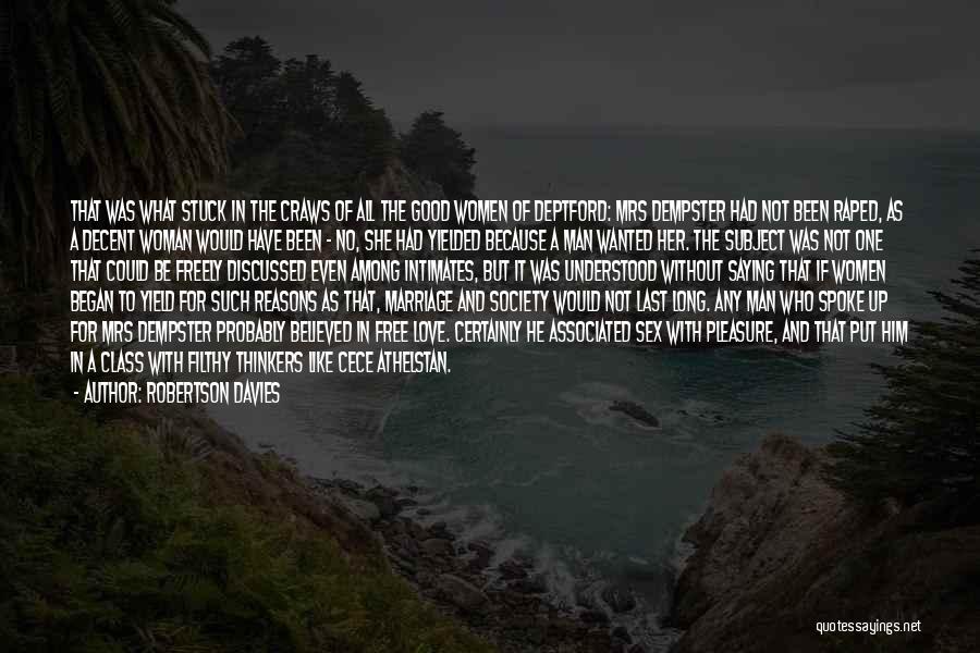 To Be A One Woman Man Quotes By Robertson Davies