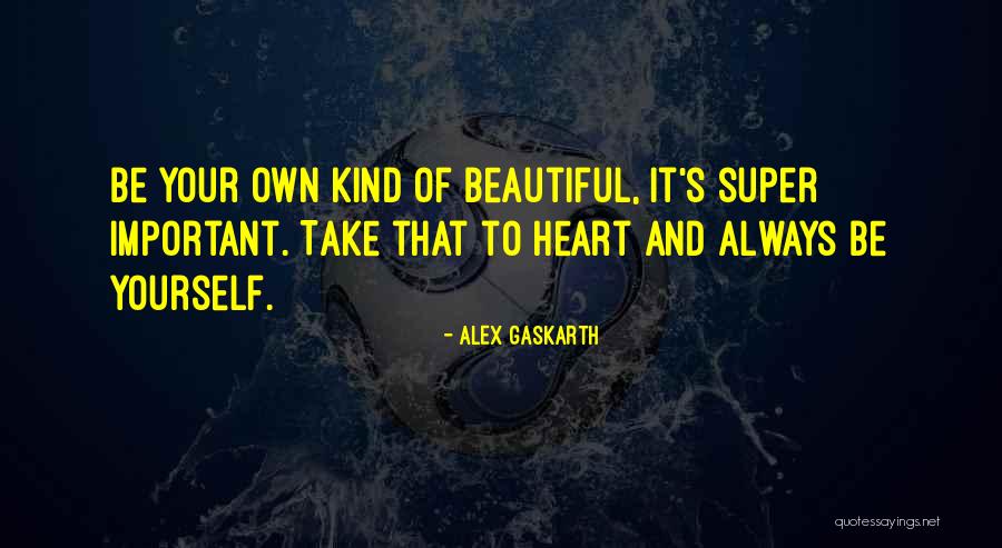 To Be Beautiful Quotes By Alex Gaskarth To Be Beautiful Quotes By Alex Gaskarth