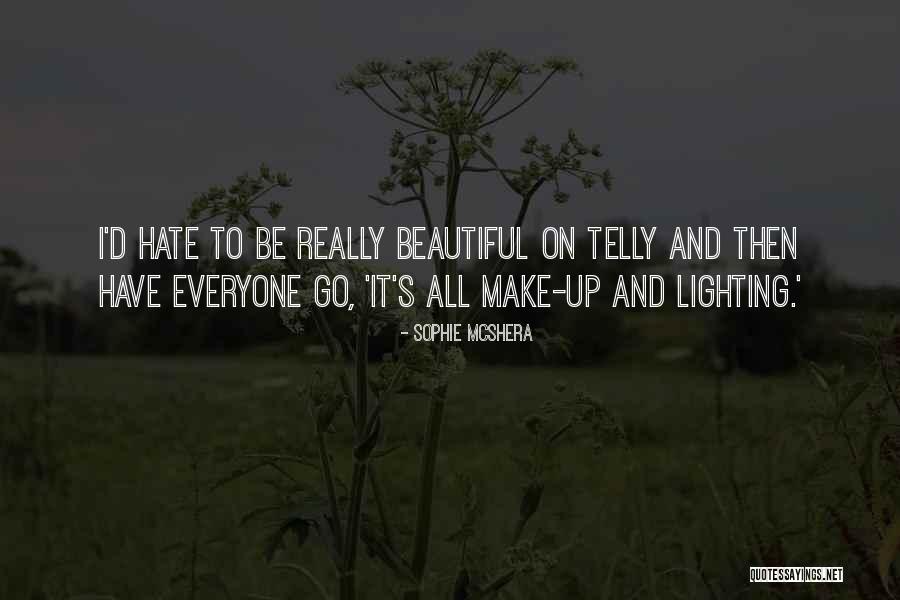 To Be Beautiful Quotes By Sophie McShera To Be Beautiful Quotes By Sophie McShera