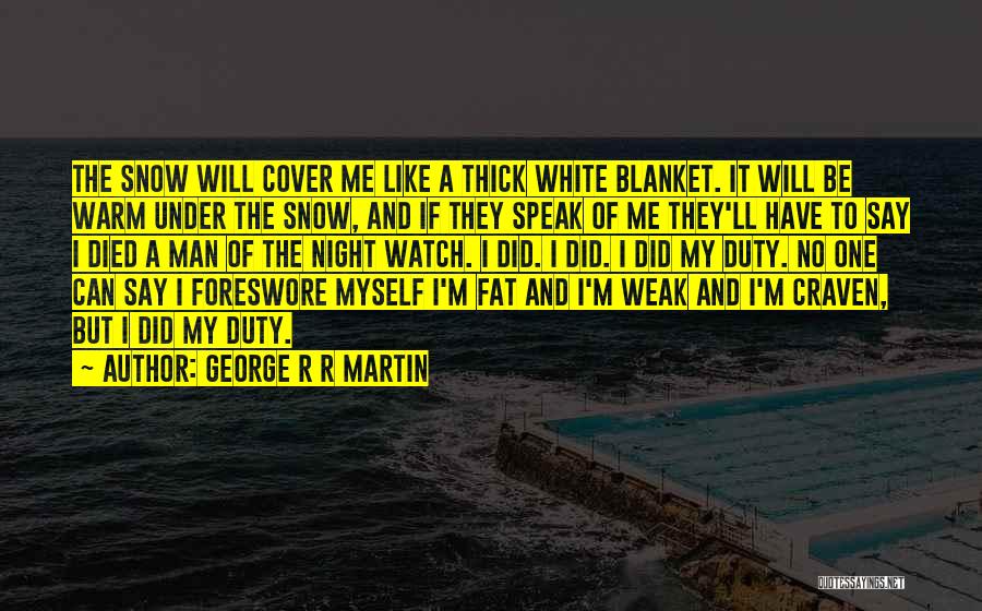 To Be Fat Like Me Quotes By George R R Martin