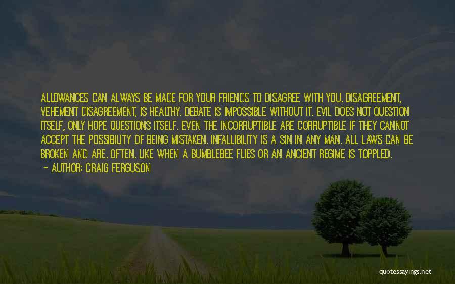 To Be Friends Quotes By Craig Ferguson