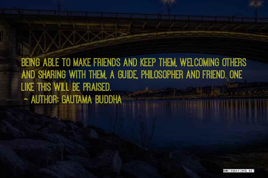 To Be Friends Quotes By Gautama Buddha