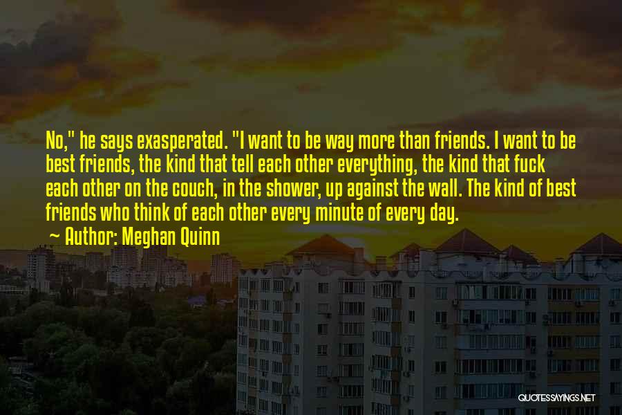To Be Friends Quotes By Meghan Quinn