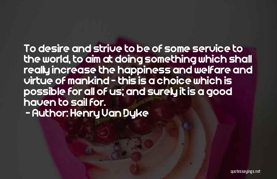 To Be Good At Something Quotes By Henry Van Dyke