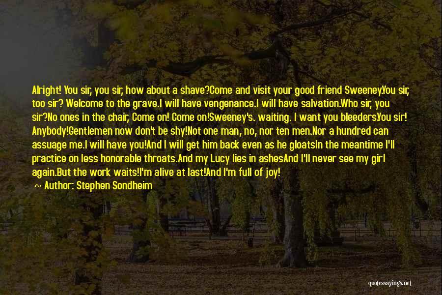 To Be Good Friend Quotes By Stephen Sondheim