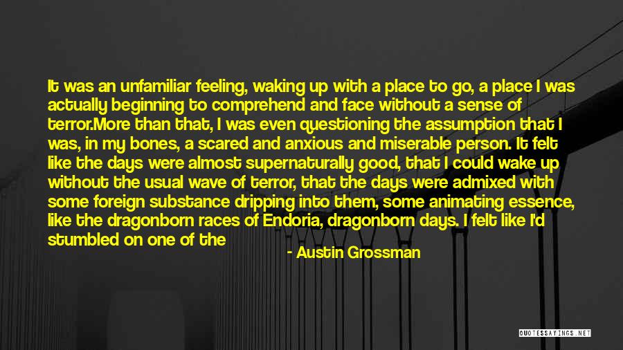 To Be Good Person Quotes By Austin Grossman To Be Good Person Quotes By Austin Grossman