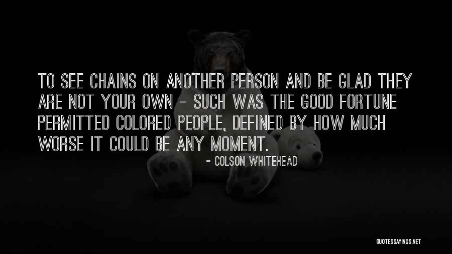 To Be Good Person Quotes By Colson Whitehead To Be Good Person Quotes By Colson Whitehead