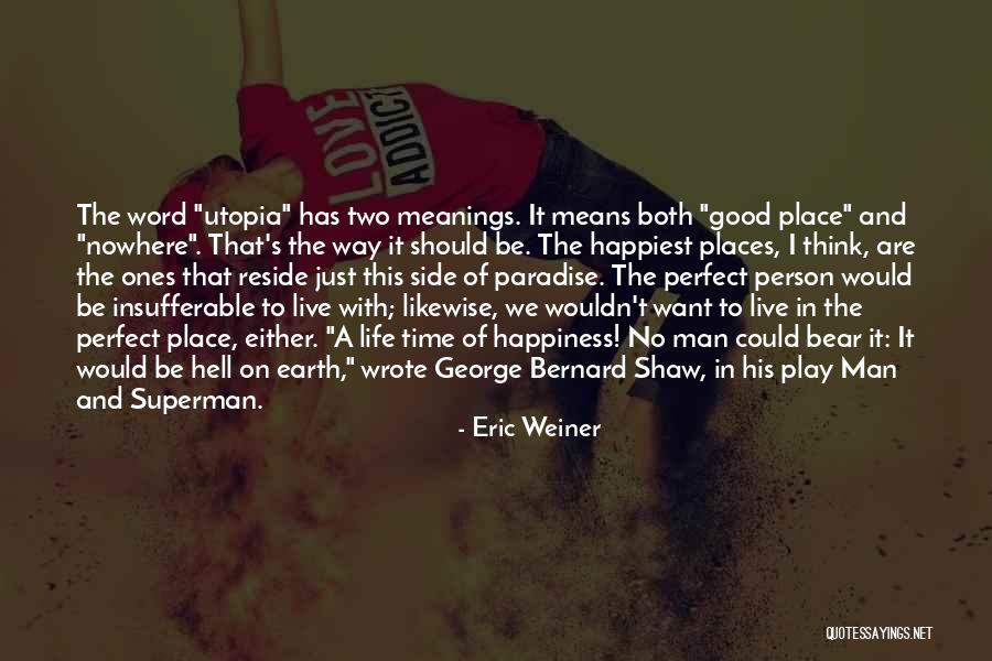 To Be Good Person Quotes By Eric Weiner To Be Good Person Quotes By Eric Weiner
