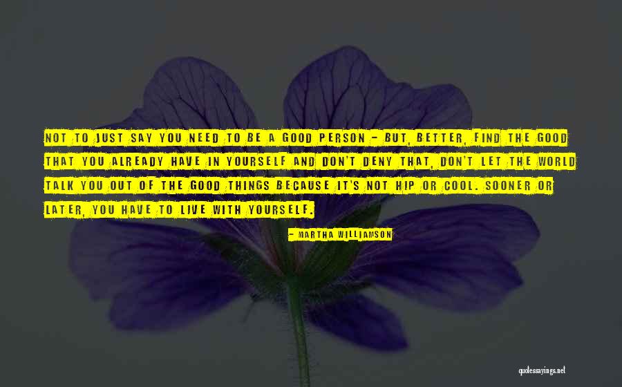 To Be Good Person Quotes By Martha Williamson To Be Good Person Quotes By Martha Williamson