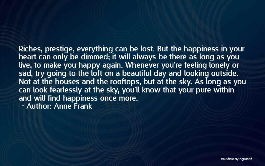 To Be Happy Again Quotes By Anne Frank