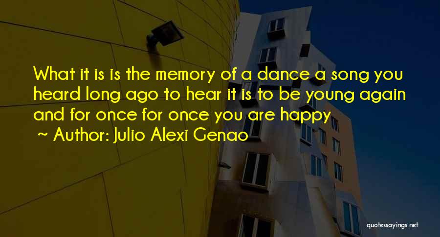 To Be Happy Again Quotes By Julio Alexi Genao