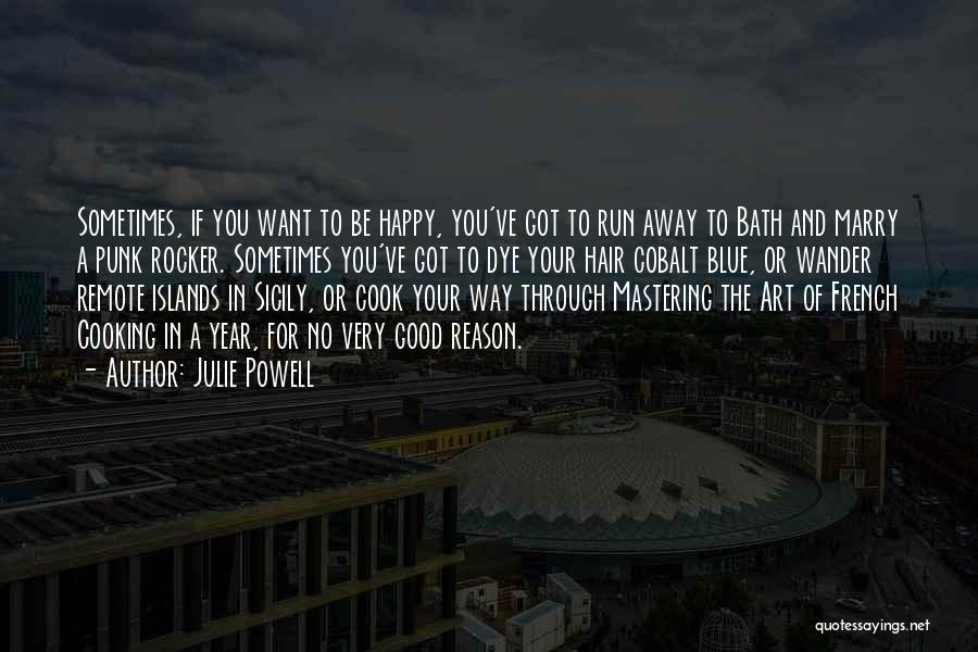 To Be Happy Quotes By Julie Powell