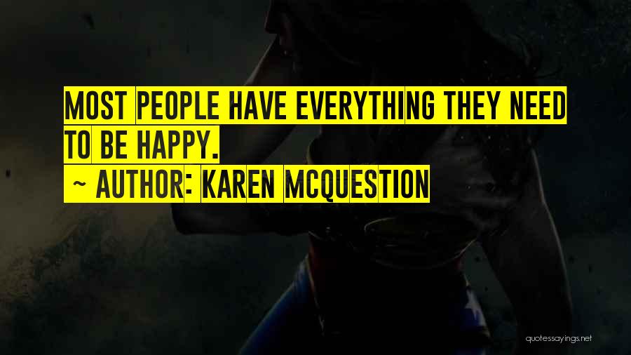 To Be Happy Quotes By Karen McQuestion