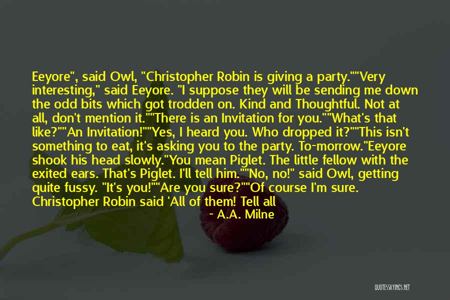 To Be Heard Quotes By A.A. Milne To Be Heard Quotes By A.A. Milne