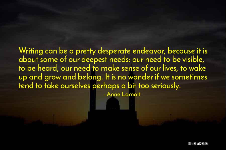 To Be Heard Quotes By Anne Lamott To Be Heard Quotes By Anne Lamott