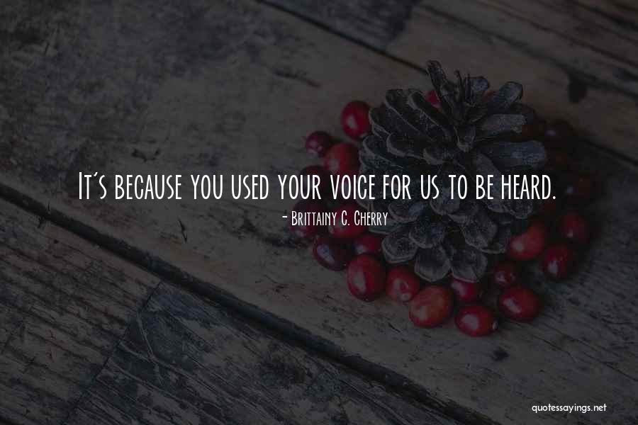 To Be Heard Quotes By Brittainy C. Cherry To Be Heard Quotes By Brittainy C. Cherry