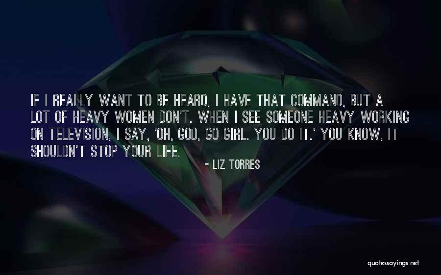To Be Heard Quotes By Liz Torres To Be Heard Quotes By Liz Torres
