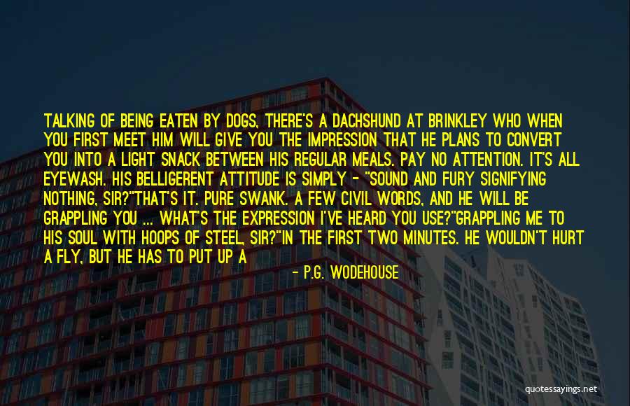To Be Heard Quotes By P.G. Wodehouse To Be Heard Quotes By P.G. Wodehouse