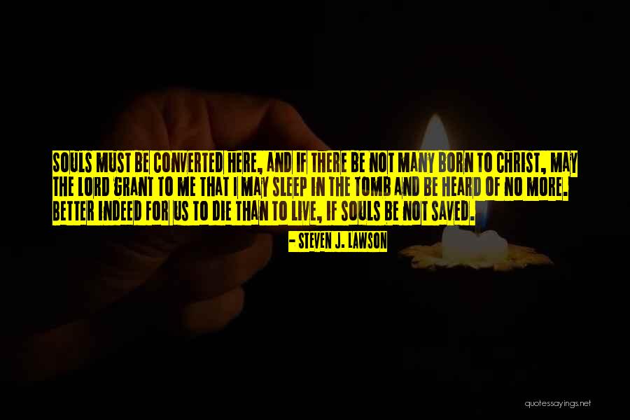 To Be Heard Quotes By Steven J. Lawson To Be Heard Quotes By Steven J. Lawson