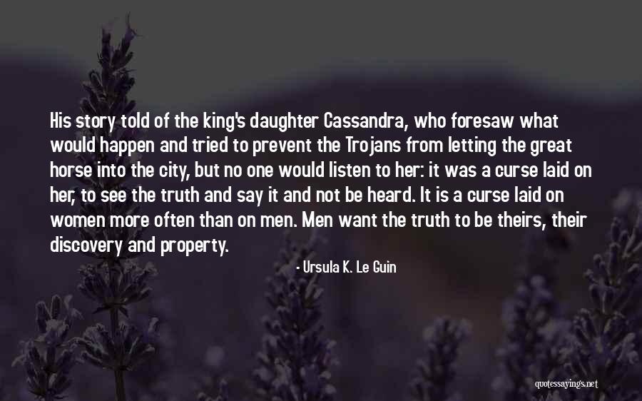 To Be Heard Quotes By Ursula K. Le Guin To Be Heard Quotes By Ursula K. Le Guin