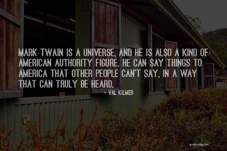 To Be Heard Quotes By Val Kilmer To Be Heard Quotes By Val Kilmer