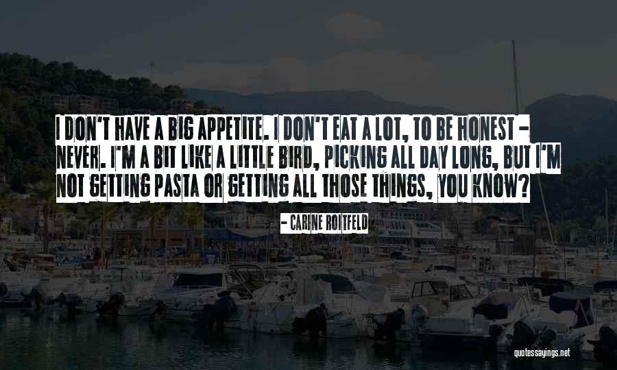 To Be Honest I Like You Quotes By Carine Roitfeld To Be Honest I Like You Quotes By Carine Roitfeld