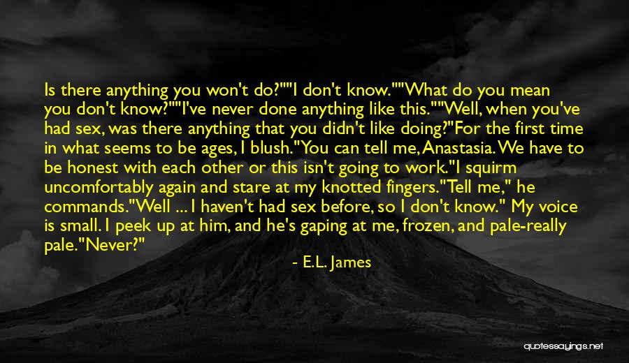 To Be Honest I Like You Quotes By E.L. James To Be Honest I Like You Quotes By E.L. James