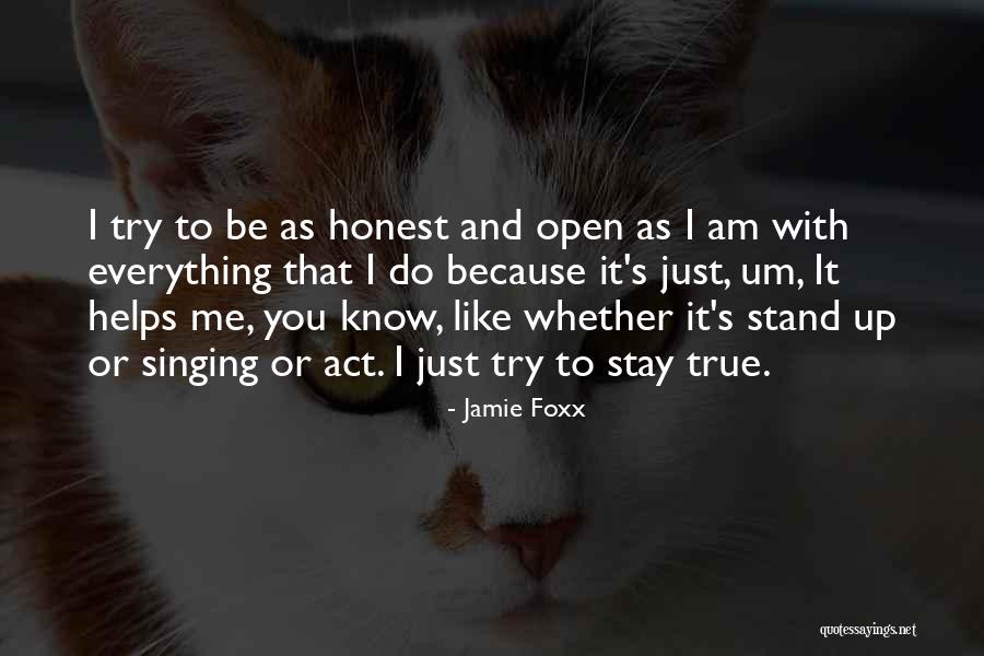 To Be Honest I Like You Quotes By Jamie Foxx To Be Honest I Like You Quotes By Jamie Foxx