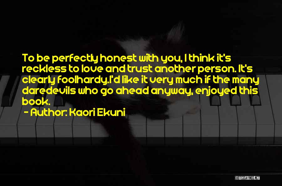 To Be Honest I Like You Quotes By Kaori Ekuni