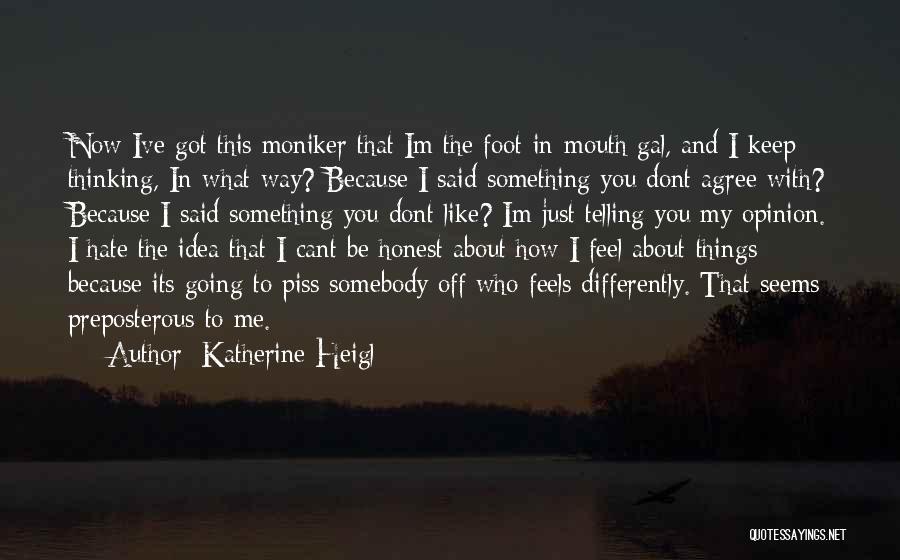 To Be Honest I Like You Quotes By Katherine Heigl