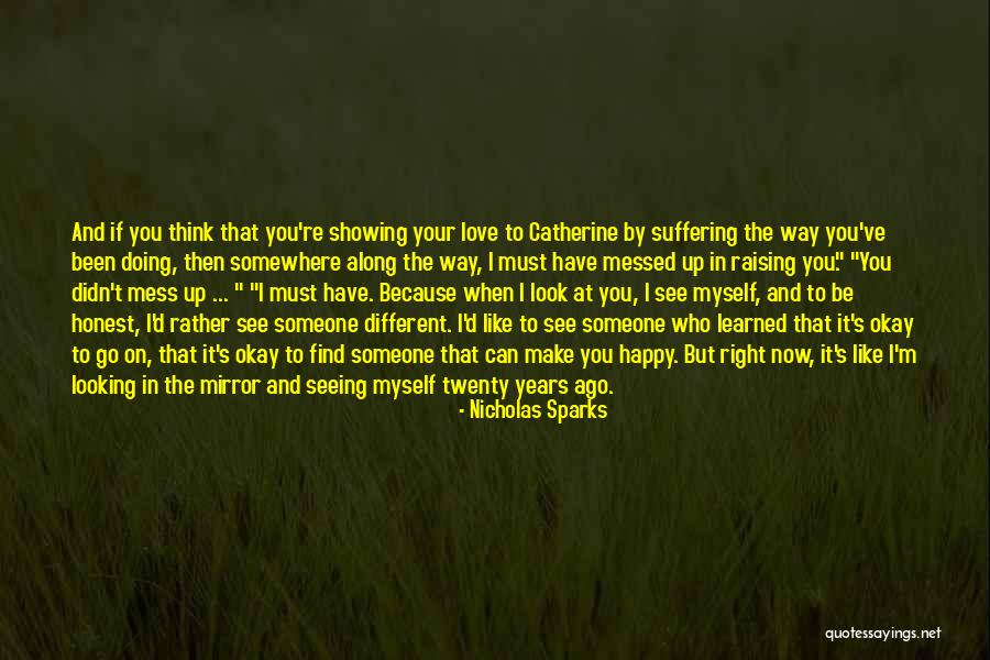 To Be Honest I Like You Quotes By Nicholas Sparks