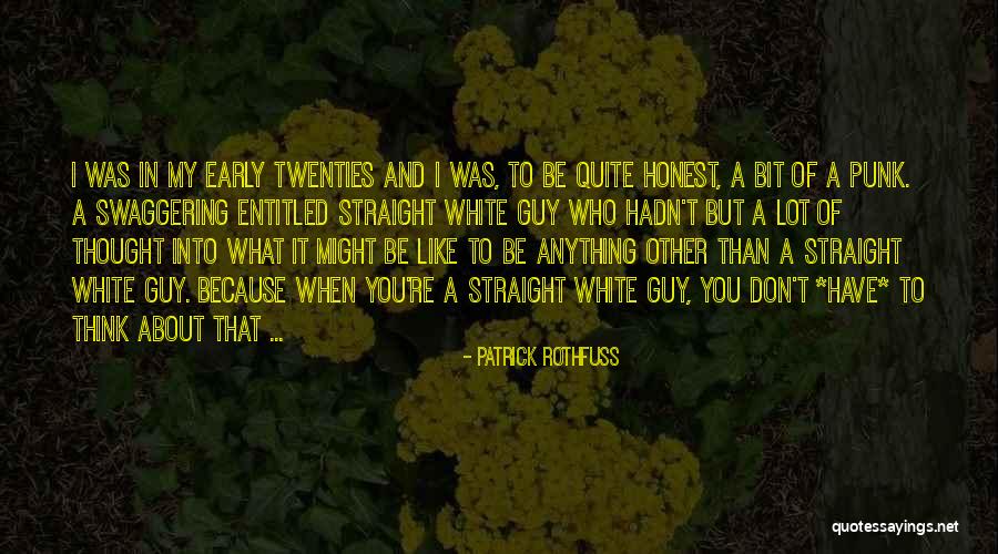 To Be Honest I Like You Quotes By Patrick Rothfuss