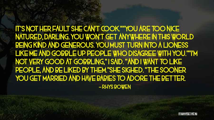 To Be Honest I Like You Quotes By Rhys Bowen To Be Honest I Like You Quotes By Rhys Bowen