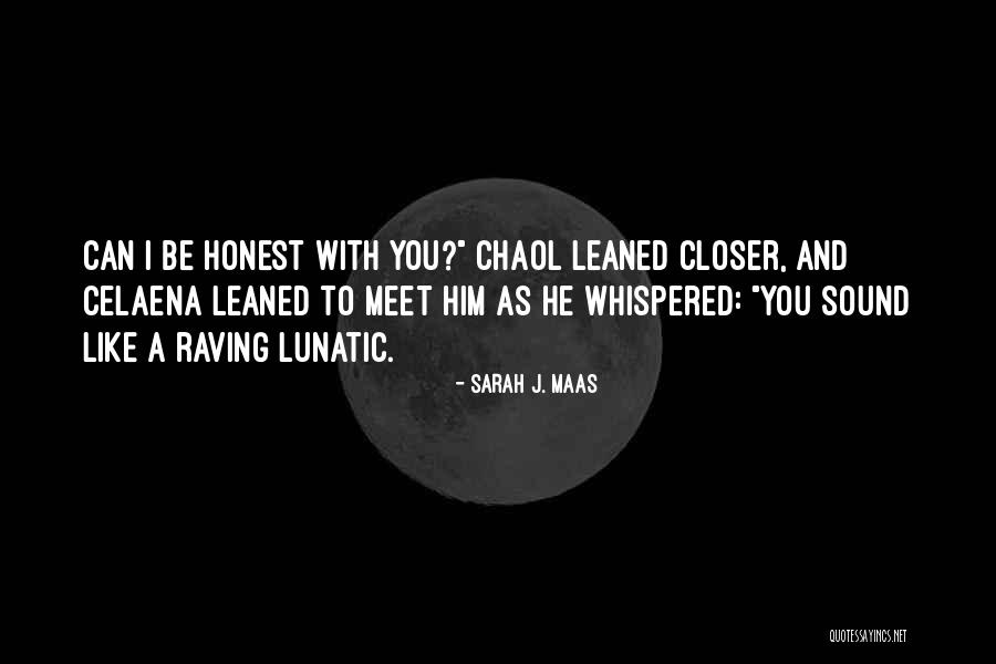 To Be Honest I Like You Quotes By Sarah J. Maas To Be Honest I Like You Quotes By Sarah J. Maas