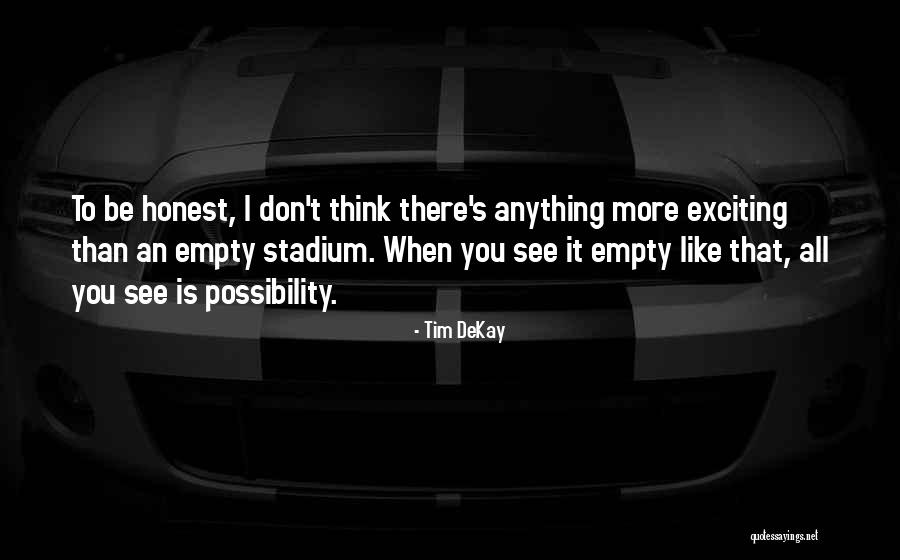 To Be Honest I Like You Quotes By Tim DeKay To Be Honest I Like You Quotes By Tim DeKay