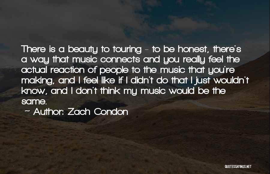 To Be Honest I Like You Quotes By Zach Condon