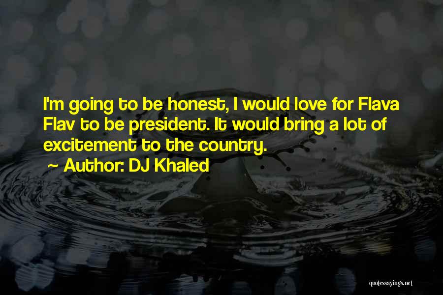 To Be Honest Love Quotes By DJ Khaled