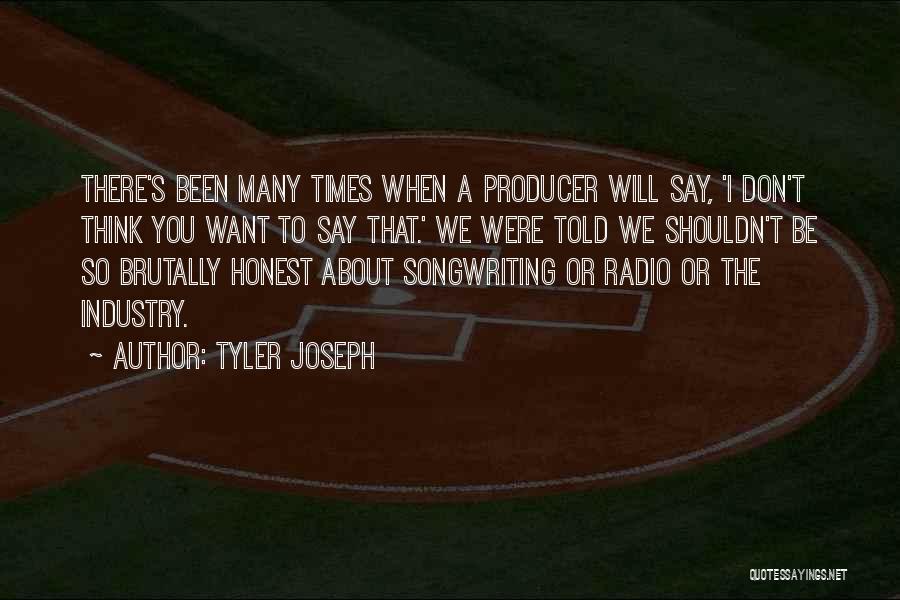 To Be Honest Quotes By Tyler Joseph