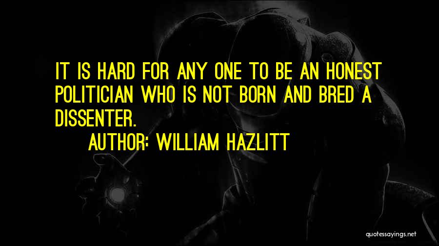 To Be Honest Quotes By William Hazlitt