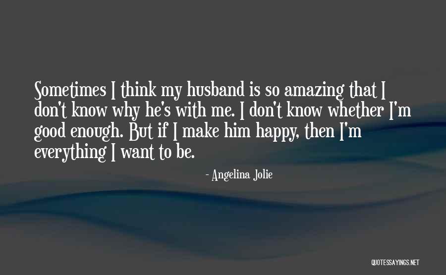 To Be Husband Quotes By Angelina Jolie