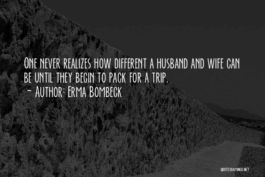 To Be Husband Quotes By Erma Bombeck