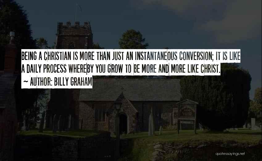 To Be Like Christ Quotes By Billy Graham